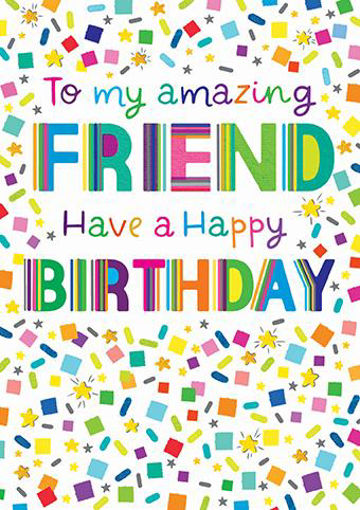 Picture of TO MY AMAZING FRIEND BIRTHDAY CARD